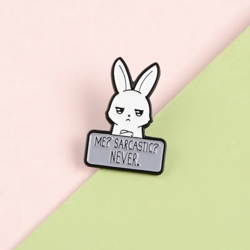 Sarcastic Humor Bunny Pin Brooch