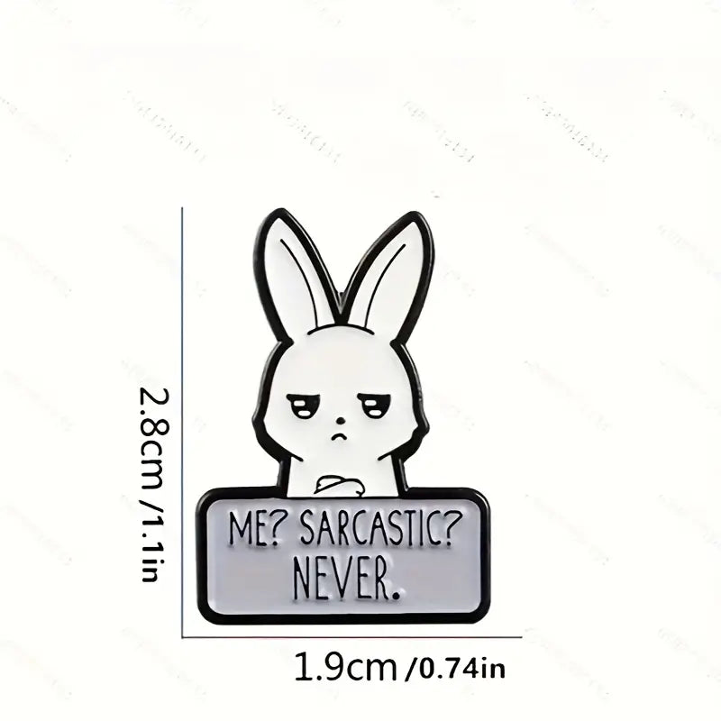 Sarcastic Humor Bunny Pin Brooch