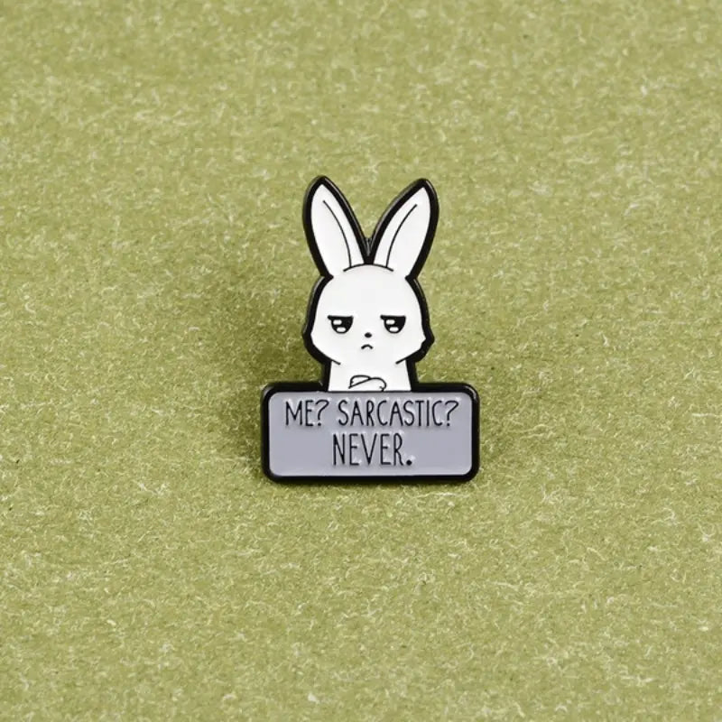 Sarcastic Humor Bunny Pin Brooch